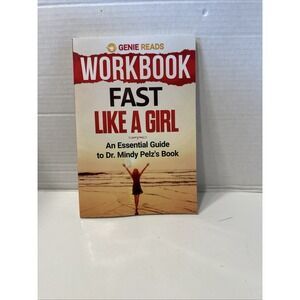 Workbook: Fast Like a Girl: an Essential Guide to Dr. Mindy Pelz's Book by Genie